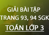 Giai bai tap trang 93 94 SGK Toan 3 Tap Giai bai tap trang 93 94 SGK Toan 3 Tap