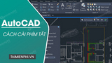 Huong dan cai phim tat trong AutoCAD doi va dat Huong dan cai phim tat trong AutoCAD doi va dat