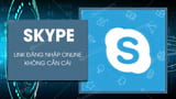 Skype Web link dang nhap Skype Online tren trinh duyet Skype Web link dang nhap Skype Online tren trinh duyet