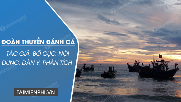 bai tho doan thuyen danh ca tac gia hoan canh sang tac noi dung dan y phan tich 1 bai tho doan thuyen danh ca tac gia hoan canh sang tac noi dung dan y phan tich 1