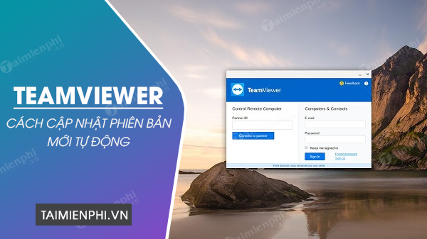 cach cap nhat teamviewer phien ban moi tu dong cach cap nhat teamviewer phien ban moi tu dong