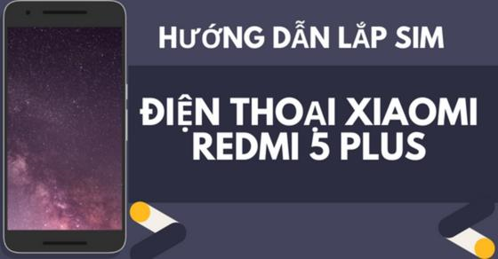 cach gan sim xiaomi redmi 5 plus cuc ky don gian ban nen thumb2901 cach gan sim xiaomi redmi 5 plus cuc ky don gian ban nen thumb2901