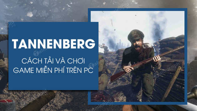 cach tai va choi game tannenberg mien phi tren pc cach tai va choi game tannenberg mien phi tren pc