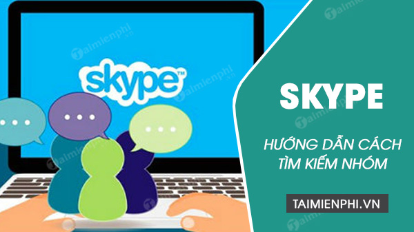 cach tim nhom tren skype cach tim nhom tren skype