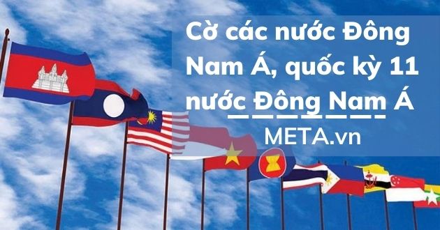 co cac nuoc dong nam a 1 co cac nuoc dong nam a 1