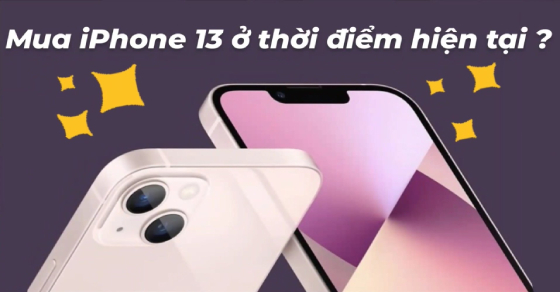 co nen mua iphone 13 o thoi diem hien tai hay cho iphone thumb co nen mua iphone 13 o thoi diem hien tai hay cho iphone thumb