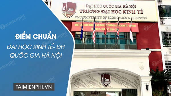 diem chuan dai hoc kinh te dai hoc quoc gia ha noi diem chuan dai hoc kinh te dai hoc quoc gia ha noi