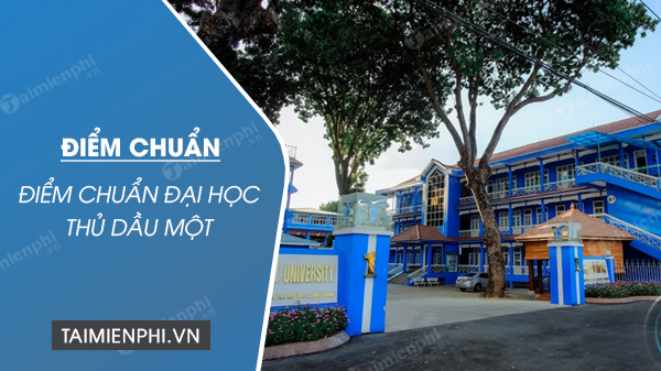 diem chuan dai hoc thu dau mot diem chuan dai hoc thu dau mot