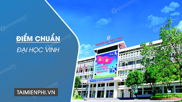 diem chuan dai hoc vinh diem chuan dai hoc vinh