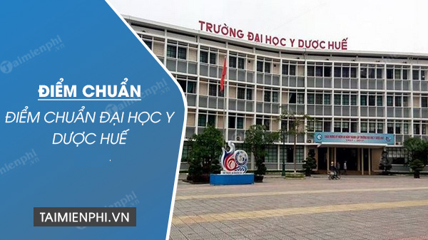 diem chuan dai hoc y duoc dai hoc hue diem chuan dai hoc y duoc dai hoc hue