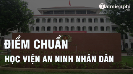 diem chuan hoc vien an ninh nhan dan diem chuan hoc vien an ninh nhan dan