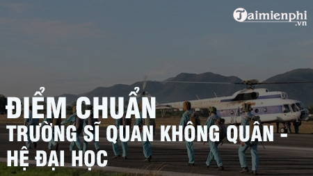 diem chuan truong si quan khong quan he dai hoc diem chuan truong si quan khong quan he dai hoc