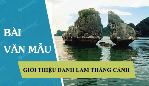 gioi thieu mot danh lam thang canh cua dat nuoc que huong