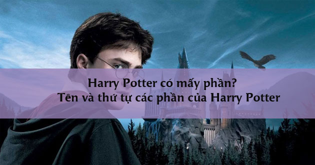 harry potter co may phan cac phan cua harry potter al harry potter co may phan cac phan cua harry potter al