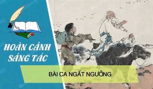 hoan canh sang tac bai ca ngat nguong