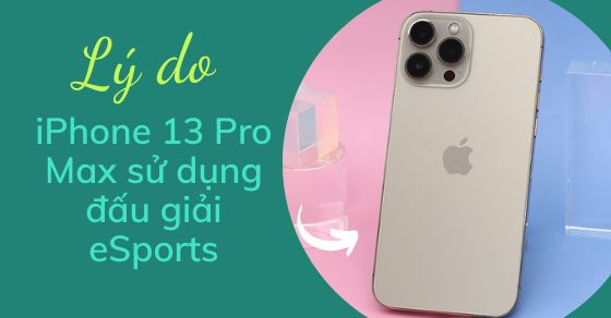 ly do iphone 13 pro max hay duoc su dung trong de dau giai thumbnail 2 ly do iphone 13 pro max hay duoc su dung trong de dau giai thumbnail 2