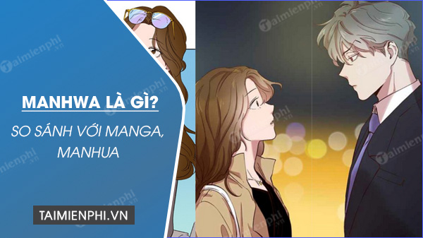 manhwa la gi so sanh voi manga manhua manhwa la gi so sanh voi manga manhua