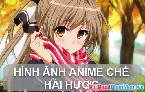 nhung hinh anh anime che hai huoc nhat 1 nhung hinh anh anime che hai huoc nhat 1