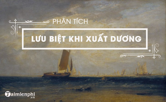 bai van phan tich bai tho luu biet khi xuat duong cua phan boi chau