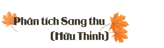 Huong dan lam bai phan tich bai tho Sang thu cua Huu Thinh