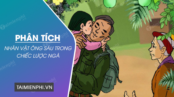 phan tich nhan vat ong sau trong chiec luoc nga