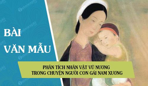 phan tich nhan vat vu nuong trong chuyen nguoi con gai nam xuong