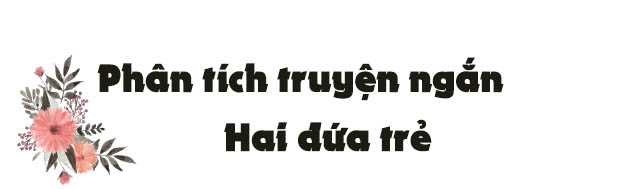 Phân tích truyện ngắn Hai đứa trẻ (Thạch Lam)