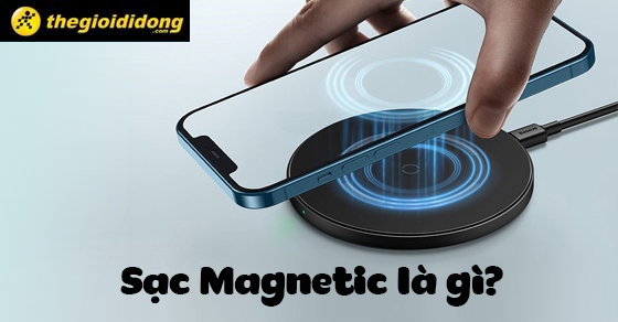 sac magnetic la gi uu va nhuoc diem cua cong nghe sac thump sac magnetic la gi uu va nhuoc diem cua cong nghe sac thump