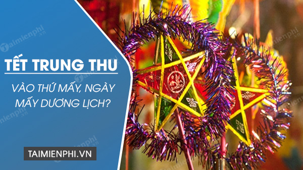 tet trung thu 2017 vao thu may ngay nao theo duong lich 26341 tet trung thu 2017 vao thu may ngay nao theo duong lich 26341