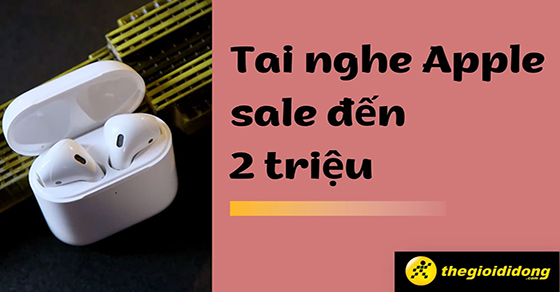 thu thach 6 ngay 6 dem san sale tai nghe apple den 2 trieu thumb thu thach 6 ngay 6 dem san sale tai nghe apple den 2 trieu thumb