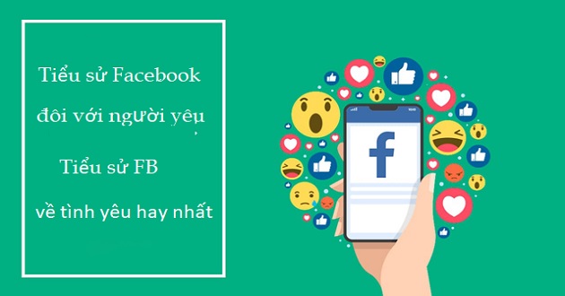 Tiểu sử đôi với người yêu trên Facebook, những tiểu sử FB hay về tình yêu