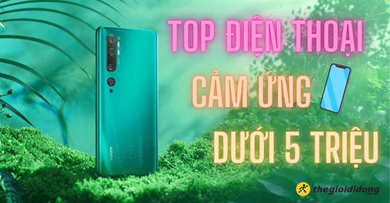 top 10 dien thoai cam ung dep gia re duoi 5 trieu dang mua thumb top 10 dien thoai cam ung dep gia re duoi 5 trieu dang mua thumb