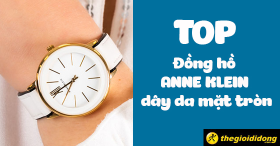 top 10 dong ho anne klein day da mat tron mang em de phoi thump top 10 dong ho anne klein day da mat tron mang em de phoi thump