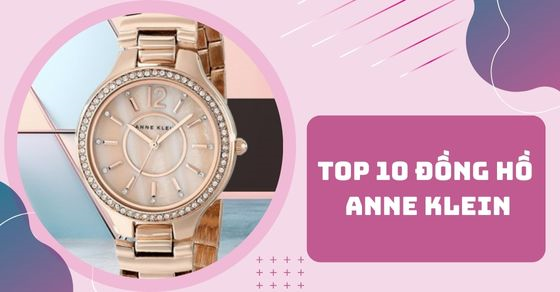 top 10 dong ho anne klein mat tron nhe nhang de phoi do thumb top 10 dong ho anne klein mat tron nhe nhang de phoi do thumb