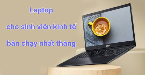 top 10 laptop cho sinh vien kinh te ban chay nhat 06 2022 thumb top 10 laptop cho sinh vien kinh te ban chay nhat 06 2022 thumb