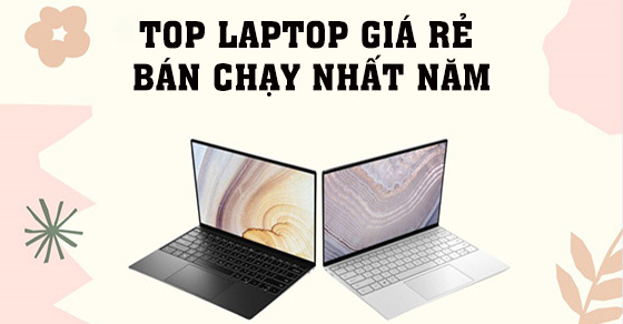 top 10 laptop gia re ban chay nhat nam 2022 tai the gioi thumbnail 01 top 10 laptop gia re ban chay nhat nam 2022 tai the gioi thumbnail 01