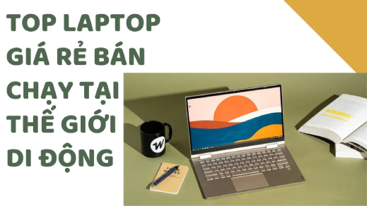 top 10 laptop gia re ban chay nhat thang 04 2022 tai the THUMB 1 1 top 10 laptop gia re ban chay nhat thang 04 2022 tai the THUMB 1 1