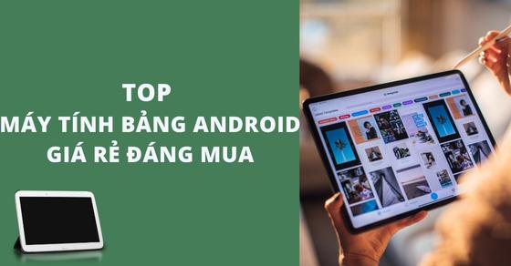 top 10 may tinh bang android gia re noi bat dang mua nhat thumbnail top 10 may tinh bang android gia re noi bat dang mua nhat thumbnail