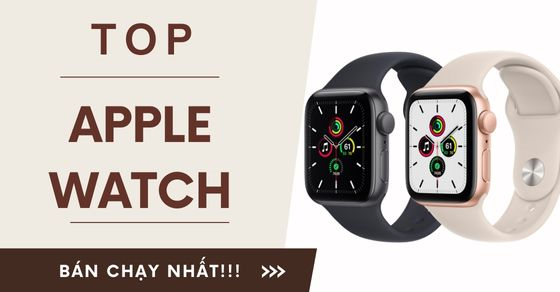 top 5 apple watch ban chay nhat thang 03 2022 tai the gioi di dong thumbnails top 5 apple watch ban chay nhat thang 03 2022 tai the gioi di dong thumbnails