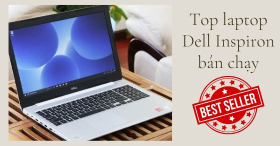 top 5 laptop dell inspiron ban chay dau nam 2022 tai the thumbnaill 02 top 5 laptop dell inspiron ban chay dau nam 2022 tai the thumbnaill 02