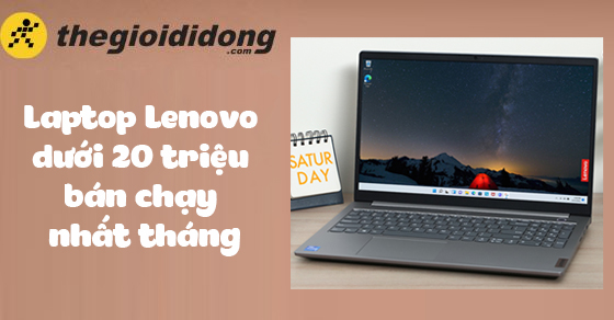 top 5 laptop lenovo duoi 20 trieu ban chay nhat thang 04 thump 1 top 5 laptop lenovo duoi 20 trieu ban chay nhat thang 04 thump 1