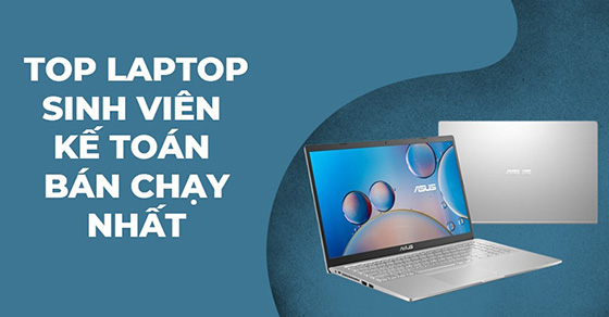 top 5 laptop sinh vien ke toan ban chay nhat thang 5 2022 thumb top 5 laptop sinh vien ke toan ban chay nhat thang 5 2022 thumb