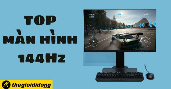 top 6 man hinh 144hz tro len giup choi game muot tai the thumbbb top 6 man hinh 144hz tro len giup choi game muot tai the thumbbb