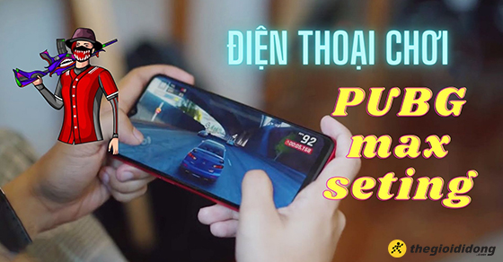 top 8 dien thoai choi pubg mobile voi cau hinh max setting thumbnail top 8 dien thoai choi pubg mobile voi cau hinh max setting thumbnail