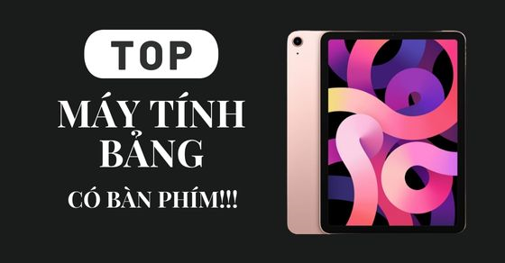 top may tinh bang co ban phim thuan tien dang mua nhat tai thumb top may tinh bang co ban phim thuan tien dang mua nhat tai thumb