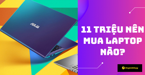 11 trieu nen mua laptop nao top 10 laptop tam 11 trieu thumb 286 11 trieu nen mua laptop nao top 10 laptop tam 11 trieu thumb 286