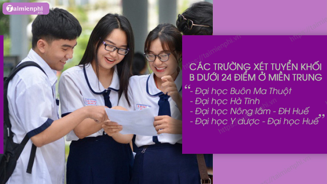 23 24 diem khoi b nen chon truong nao 4 23 24 diem khoi b nen chon truong nao 4