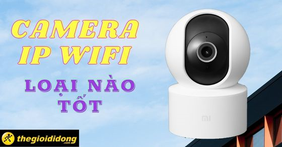 5 tieu chi can biet khi chon mua camera ip wifi dung voi Thumb 4 5 tieu chi can biet khi chon mua camera ip wifi dung voi Thumb 4