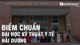 Diem chuan Dai hoc ky thuat y te Hai Duong Diem chuan Dai hoc ky thuat y te Hai Duong