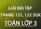 Giai bai tap trang 121 122 SGK Toan 3 Tap Giai bai tap trang 121 122 SGK Toan 3 Tap